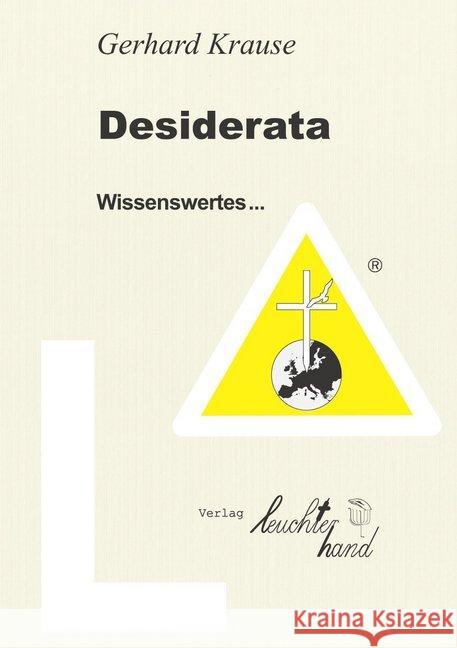 Desiderata : Gerhard Krause, spricht hocherfahren über den wunderbaren, spirituellen Glaubensweg, und én detail über die Umsetzung der Greber'schen Lehraufzeigungen in gesegneter Gemeinschaft Krause, Gerhard 9783980925754 Leuchterhand Verlag