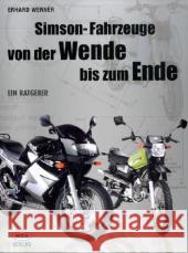 Simson-Fahrzeuge von der Wende bis zum Ende : Ein Ratgeber Werner, Erhard   9783980948166 MZA Verlag