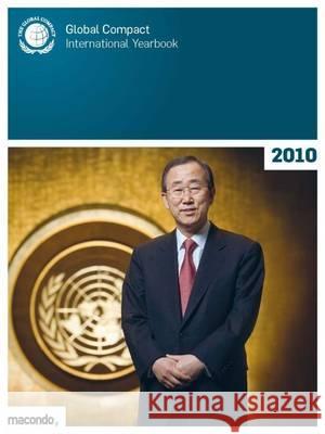 Global Compact International Yearbook: 2010 United Nations 9783981063851 Macondo Media Group