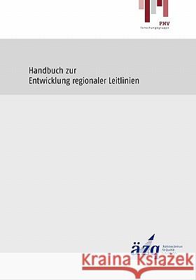 Handbuch zur Entwicklung regionaler Leitlinien Liselotte Von Ferber Christian Von Ferber Hanna Kirchner 9783981100242