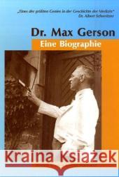 Dr. Max Gerson - Eine Biographie Straus, Howard Marinacci, Barbara  9783981128611 AKSE