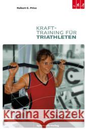 Krafttraining für Triathleten Price, Robert G.   9783981142891 Sportwelt Verlag