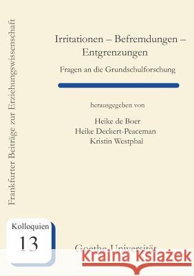 Irritationen - Befremdungen - Entgrenzungen Heike De Boer Heike Deckert-Peaceman Kristin Westphal 9783981338850 Johann W. Goethe Universit T - Dekanat