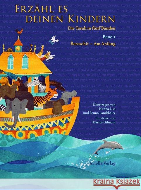 Erzähl es deinen Kindern: Bereschit - Am Anfang : Die Torah in fünf Bänden Landthaler, Bruno E.; Liss, Hanna 9783981382594