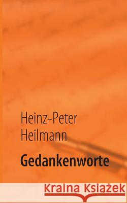 Gedankenworte: Die zweite Auflage Heilmann, Heinz-Peter 9783981401103