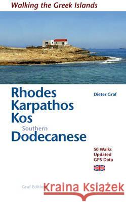 Rhodes, Karpathos, Kos, Southern Dodecanese: 50 Walks, Updated GPS Data Dieter Graf 9783981404715 Graf Editions
