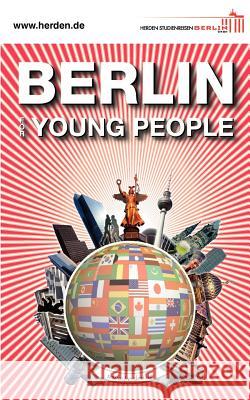 Berlin for Young People Martin Herden Prof Andreas Nachama Ren Gurka 9783981454000