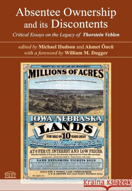 Absentee Ownership and Its Discontents: Critical Essays on the Legacy of Thorstein Veblen Michael Hudson, Ahmet Oncu 9783981484274 Islet