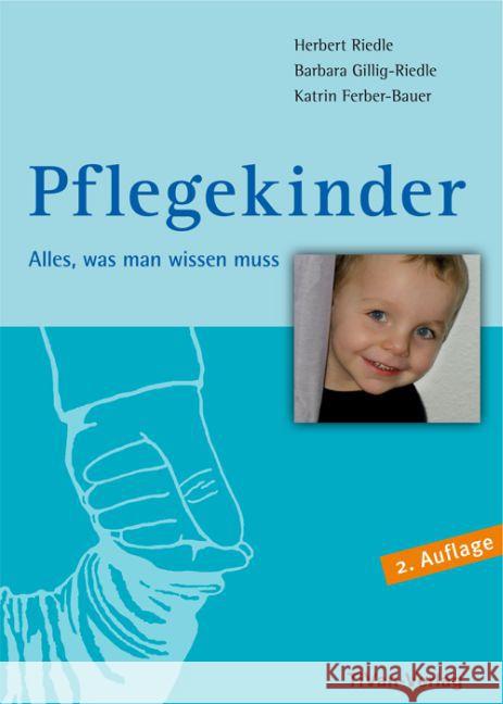Pflegekinder : Alles was man wissen muss Ferber-Bauer, Katrin; Riedle, Herbert; Gillig-Riedle, Barbara 9783981487633 TiVan-Verlag