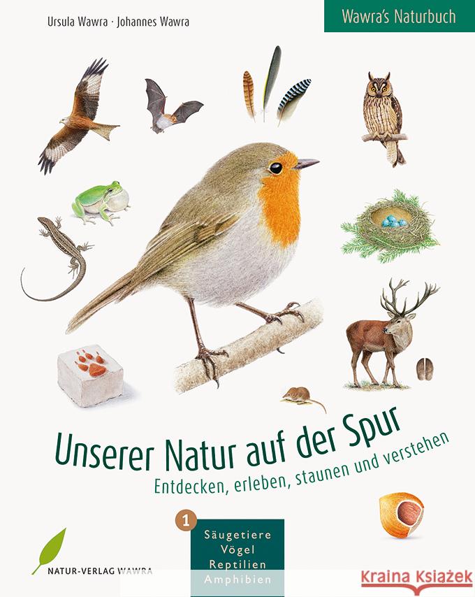 Unserer Natur auf der Spur. Bd.1 Wawra, Ursula 9783981548570