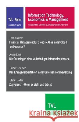 Information Technology, Economics & Management 1/2013: Ausgewaehlte Schriften Aus Wissenschaft Und Praxis Andre Stuth Lars Audehm Reiner Petersen 9783981561524