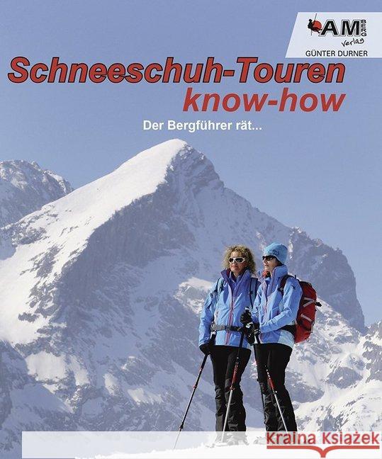 Schneeschuh know-how Durner, Günter 9783981567113 AM-Berg-Verlag