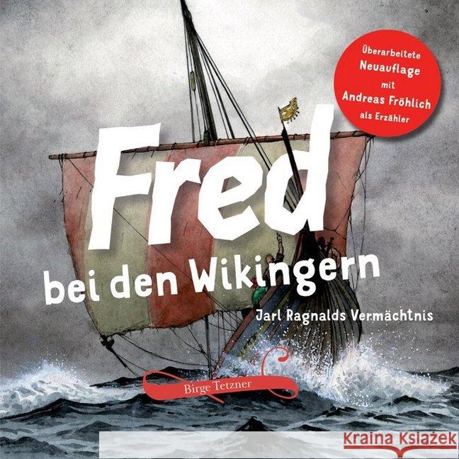 Fred bei den Wikingern, 2 Audio-CDs : Jarl Ragnalds Vermächtnis, Hörspiel Tetzner, Birge 9783981599879
