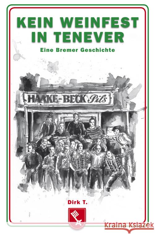Kein Weinfest in Tenever : Eine Bremer Geschichte T., Dirk 9783981619829 Trolsen Communicate