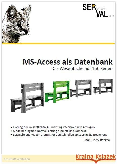 MS-Access als Datenbank : Das Wesentliche auf 150 Seiten. Website mit Videotutorial Wieken, John-Harry 9783981625325 ServiceValue Fachbücher Verlag