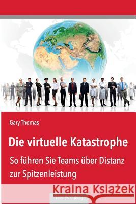 Die virtuelle Katastrophe Thomas, Gary 9783981692402 Assist Publishing