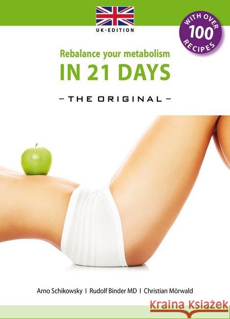 Rebalance your metabolism in 21 days - The Original-UK Edition : With over 100 recipes Schikowsky, Arno; Binder, Rudolf; Mörwald, Christian 9783981700459