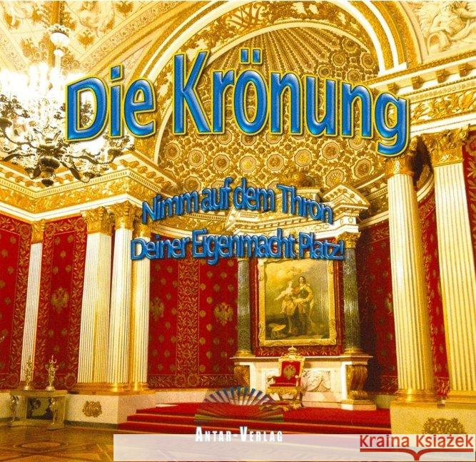 Die Krönung, 1 Audio-CD : Nimm auf dem Thron Deiner Eigenmacht Platz! Kretzschmar, Ute; Kuthumi; El Morya 9783981712551