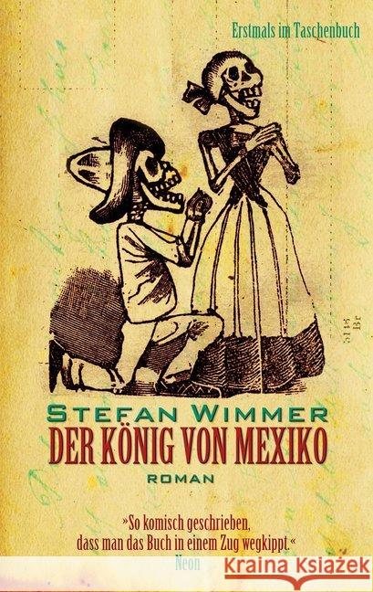 Der König von Mexiko : Roman. Erstmals im Taschenbuch Wimmer, Stefan 9783981729528 Blond Verlag