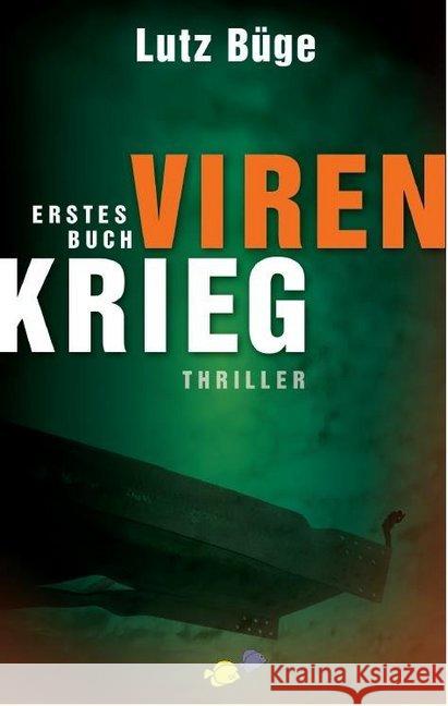 Virenkrieg : Erstes Buch Büge, Lutz 9783981738803 Ybersinn-Verlag