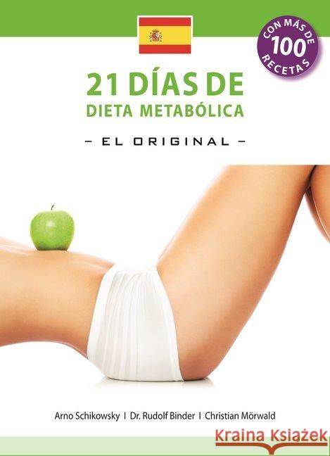 21 Dias de Dieta Metabolica -El Original- Schikowsky, Arno; Binder, Rudolf; Mörwald, Christian 9783981750508
