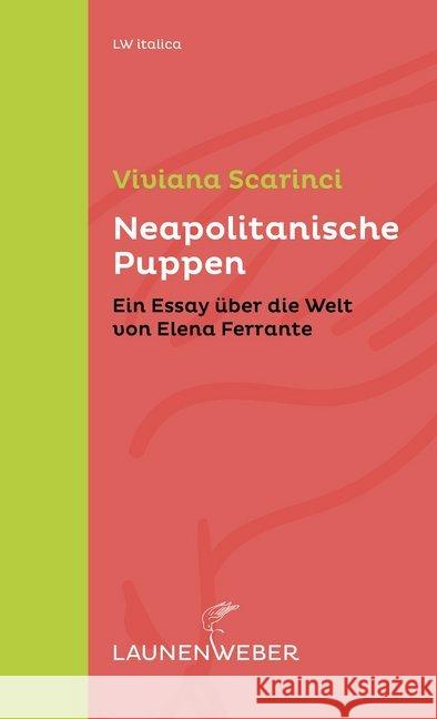 Neapolitanische Puppen : Ein Essay über die Welt von Elena Ferrante Scarinci, Viviana 9783981792089