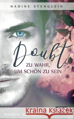 Doubt: Zu wahr, um schön zu sein Stenglein, Nadine 9783981796759