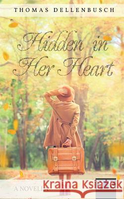 Hidden in Her Heart Thomas Dellenbusch Richard Urmston 9783981865127 Kopfkino-Verlag Thomas Dellenbusch