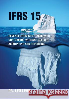 Ifrs 15: Revenue from contracts with customers, with SAP Revenue Accounting and Reporting Lehr, Leo 9783981883701 Dr. Leo Lehr