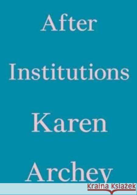 After Institutions    9783981910889 Floating Opera Press