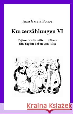 Kurzerzählungen VI: Tajimara - Familientreffen - Ein Tag im Leben von Julia Sasse, Mathias 9783981914160 Mathias Sasse