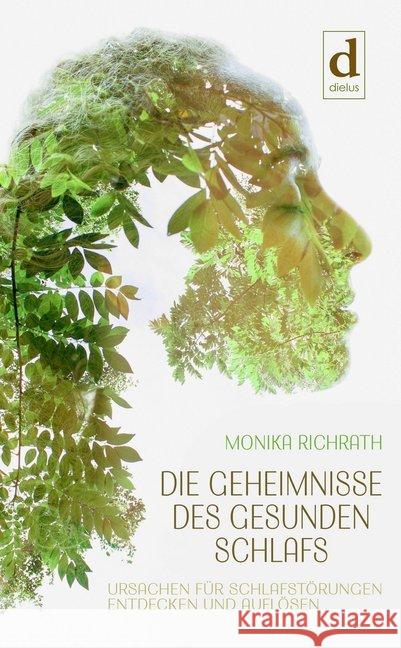 Die Geheimnisse des gesunden Schlafs : Ursachen für Schlafstörungen entdecken und auflösen Richrath, Monika 9783981938388