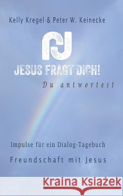 Jesus fragt Dich! Kregel, Kelly 9783981939231