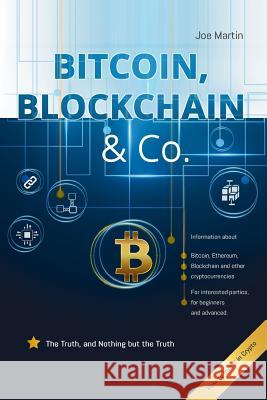 Bitcoin, Blockchain & Co.: The Truth, and Nothing but the Truth Martin, Joe 9783981945355 Nena Celeste Ug