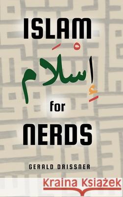 Islam for Nerds: 500 Questions and Answers Gerald Driner 9783981984835 Gerald Driner