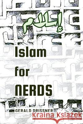 Islam for Nerds: 500 Questions and Answers Drissner, Gerald 9783981984897 Not Avail