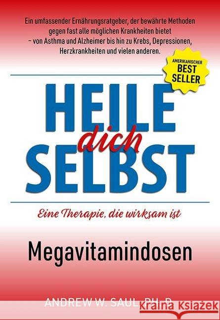 Heile dich selbst : Eine Therapie, die wirksam ist - Megavitamindosen Saul, Andrew W. 9783981987416 ABA Verlag