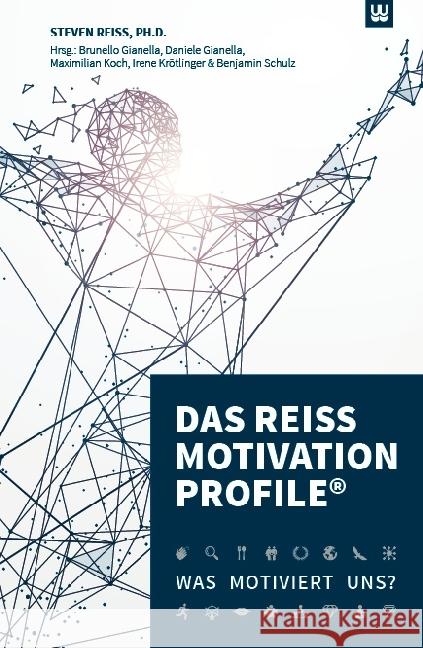 Das Reiss Motivation Profile® : Was motiviert uns? Reiss, Steven 9783982017006 Werdewelt Verlags- und Medienhaus