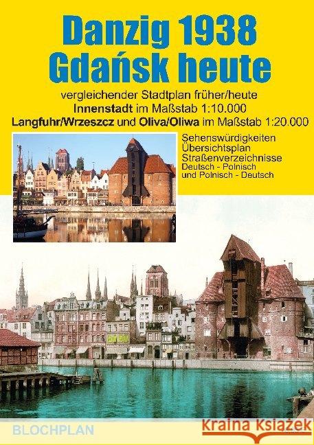 Stadtplan Danzig 1938 / Gdansk heute : Innenstadt im Maßstab 1:10.000, Langfuhr/Wrzeszcz und Oliva/Oliwa im Maßstab 1:20.000 Bloch, Dirk 9783982024332