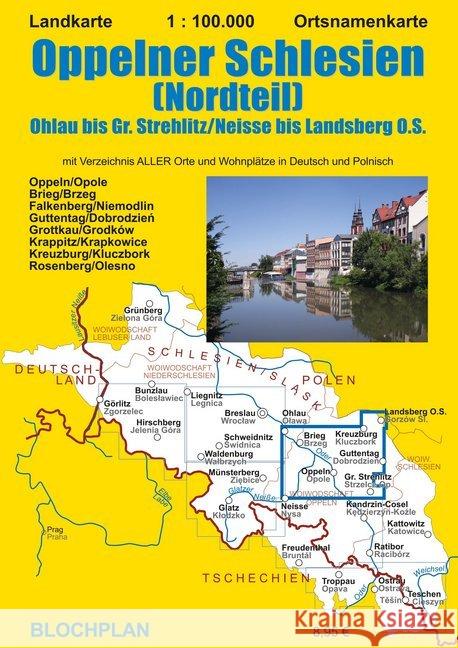 Landkarte Oppelner Schlesien (Nordteil) : Ohlau bis Gr. Strehlitz/Neisse bis Landsberg O.S. Bloch, Dirk 9783982024356