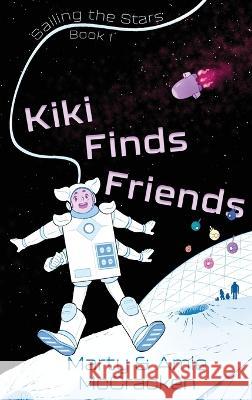 Kiki Finds Friends Amie McCracken Marty McCracken 9783982046884 Amie McCracken
