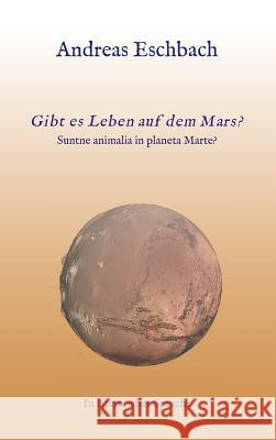 Gibt es Leben auf dem Mars? Eschbach, Andreas 9783982049540 Munduslatinus