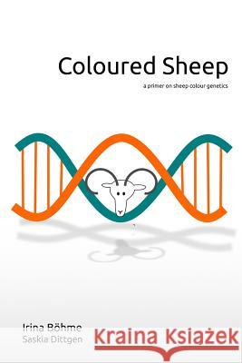 Coloured Sheep: a colour genetics primer Boehme, Irina 9783982076102 Irina Boehme