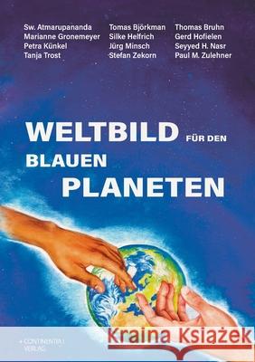 Weltbild für den Blauen Planeten: Auf der Suche nach einem neuen Verständnis unserer Welt Tomas Björkman, Thomas Bruhn, Marianne Gronemeyer 9783982086224 Continentia Verlag