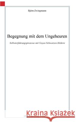 Begegnung mit dem Ungeheuren Zwingmann, Bjorn 9783982089409 Hpb University Press