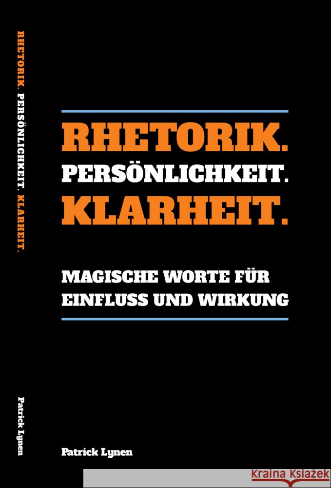 Rhetorik. Persönlichkeit. Klarheit. Lynen, Patrick 9783982105406 Lynen Media GmbH