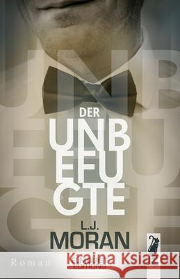 Der Unbefugte Lynn J. Moran 9783982113388 Elmquist Editions, Www.Elmquist-Editions.com