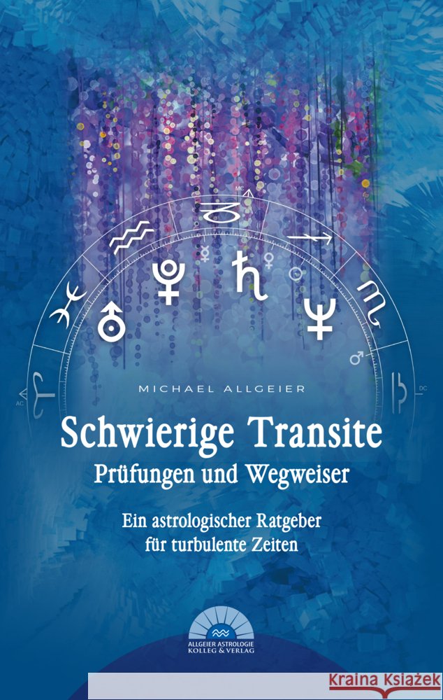 Schwierige Transite - Prüfungen und Wegweiser Allgeier, Michael 9783982133300 Allgeier