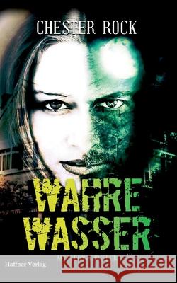 Wahre Wasser Chester Rock, Haffner Verlag 9783982143231 Haffner Verlag