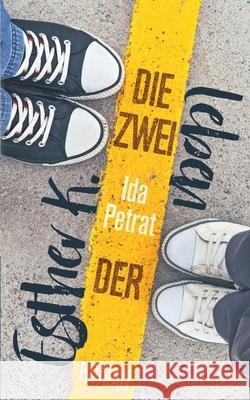 Die zwei Leben der Esther K. Ida Petrat 9783982154701 978-3-9821547